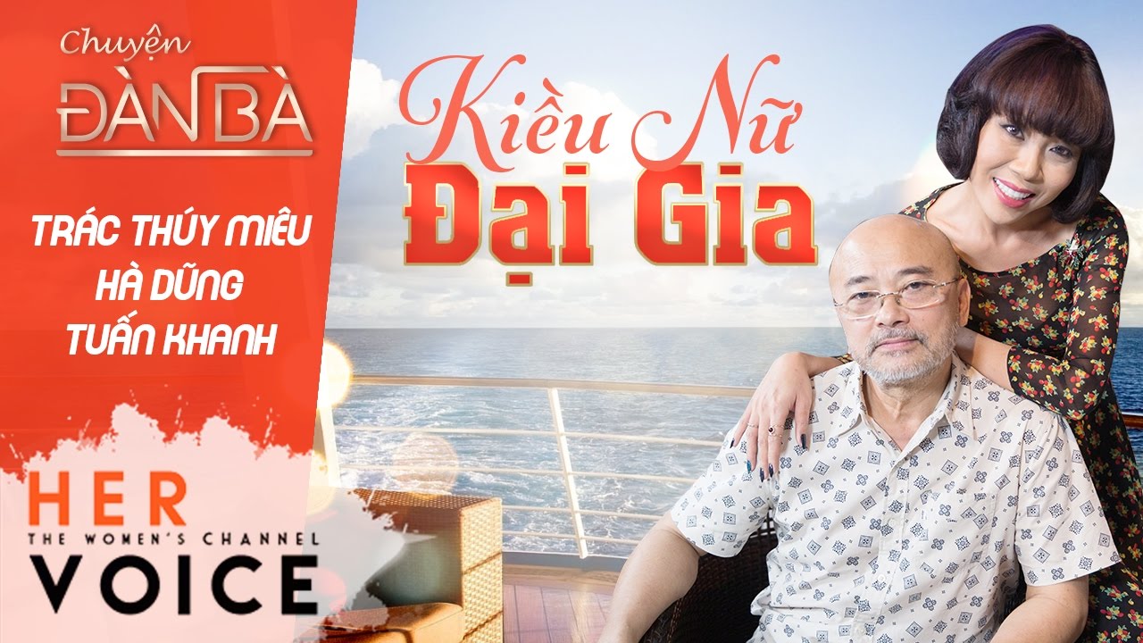 Talk show Chuyện Đàn Bà - Tập 5: Kiều Nữ Đại Gia #HerVoice