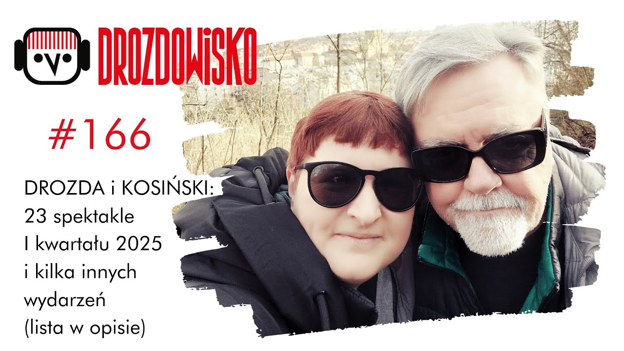 DROZDA i KOSIŃSKI: 23 spektakle, 1 wystawa, 1 film dokumentalny i 1 koncert - I kwartał 2025