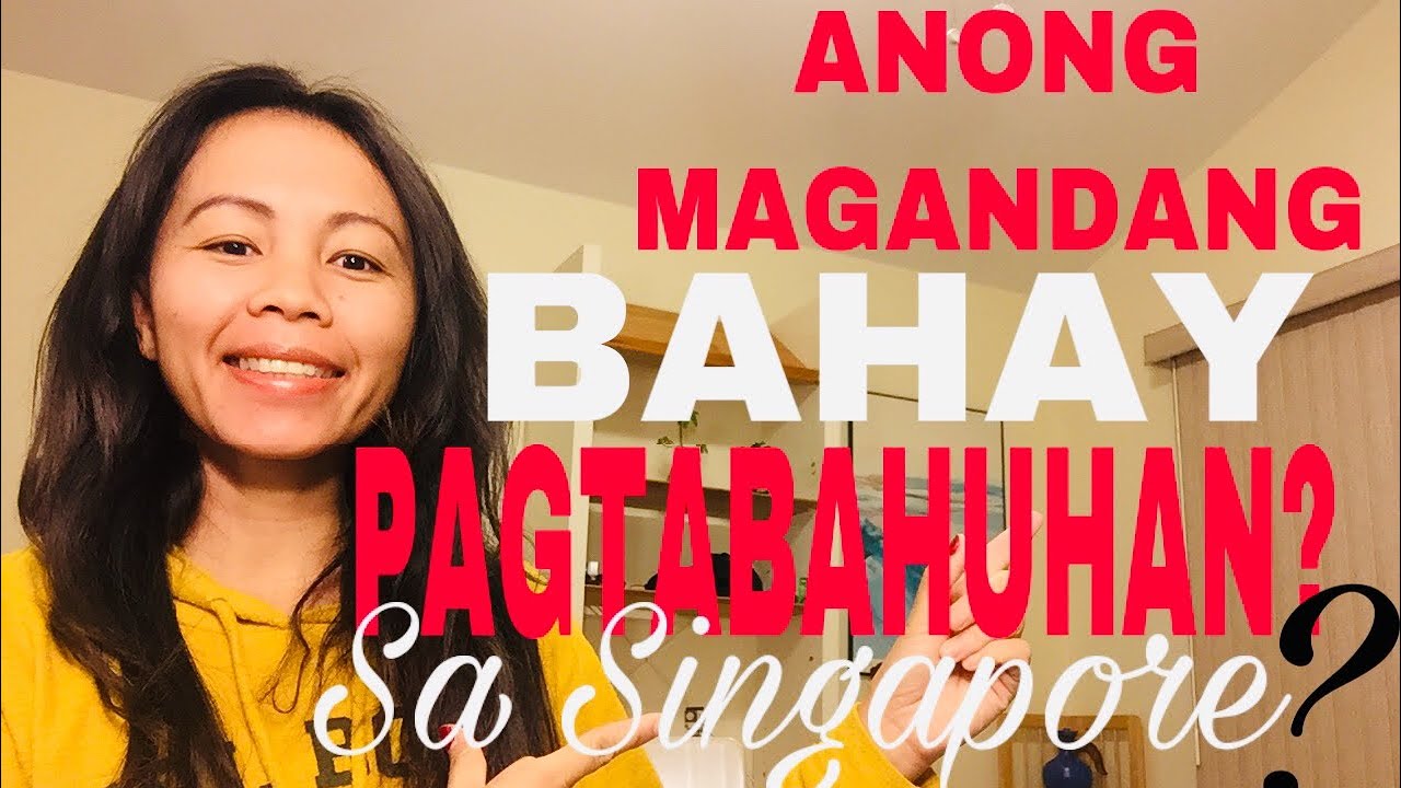 ANONG MAGANDANG BAHAY ANG PAG-TRABAHUHAN KAPAG SA SINAGPORE KA MAG-WORK AS DH?
