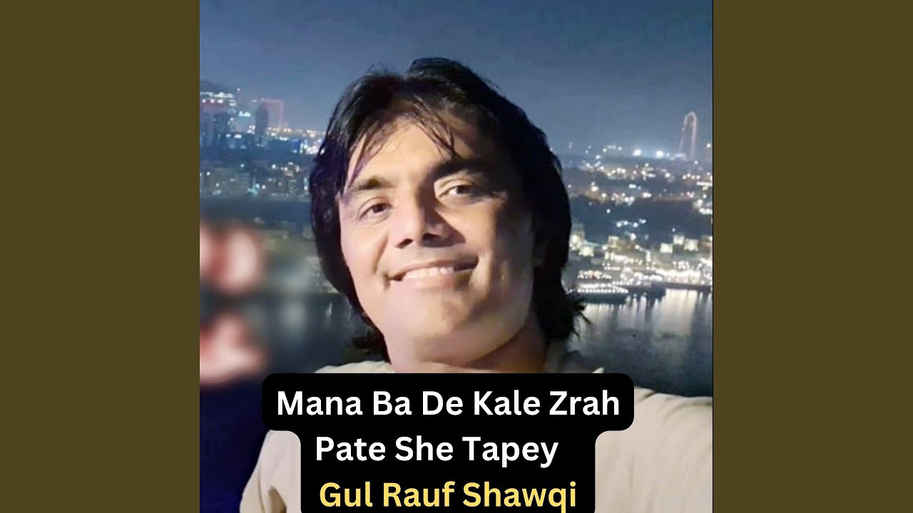 Mana Ba De Kale Zrah Pate She Tapey