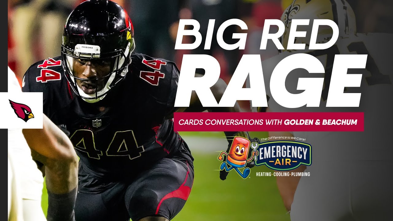 Big Red Rage - Arizona Cardinals Conversations With Markus Golden and Kelvin Beachum