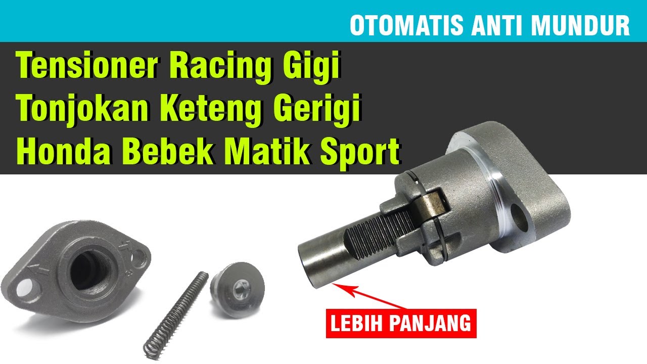 Tensioner Racing Gigi Tonjokan Keteng Gerigi Honda Bebek Matik Sport