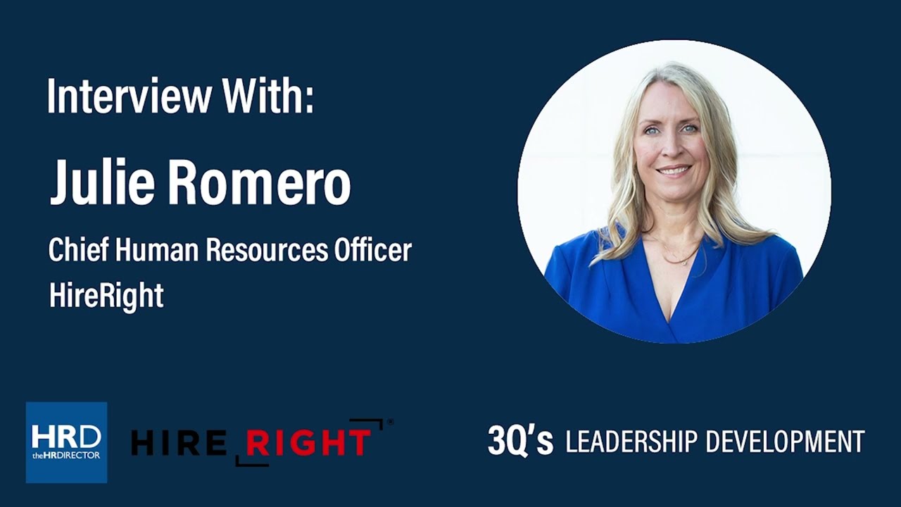 Interview with Julie Romero (Chief Human Resources Officer - HireRight) | Leadership Development