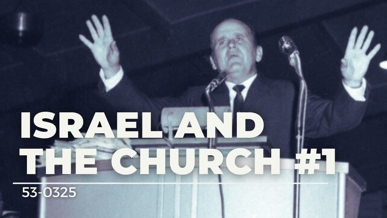 53-0325 Israel And The Church #1