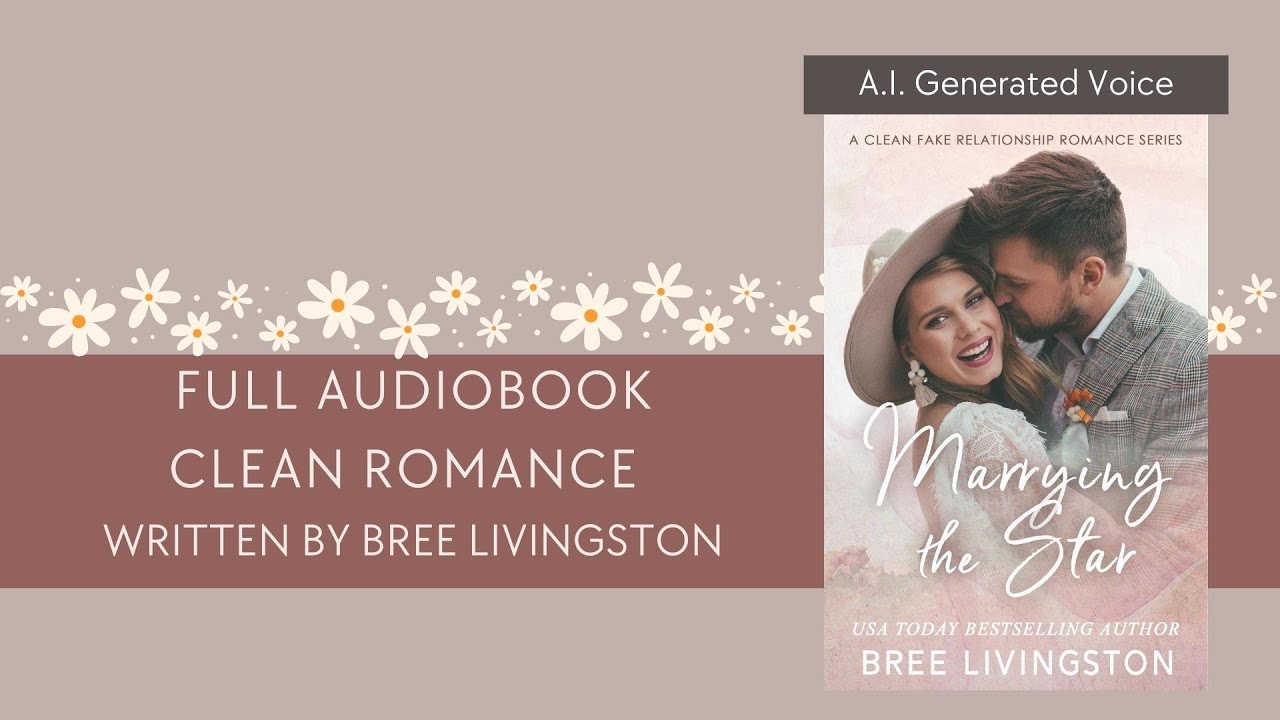 ROMANCE AUDIOBOOKS| A.I. NARRATOR| CLEAN ROMANCE - MARRYING THE STAR
