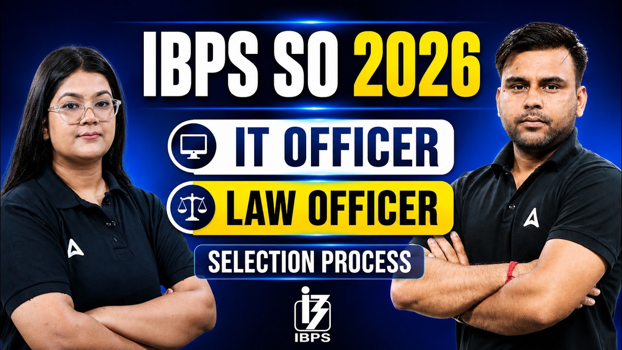 IBPS SO 2026 Selection Process | IBPS SO IT & Law Officer Selection Process | IBPS SO Preparation