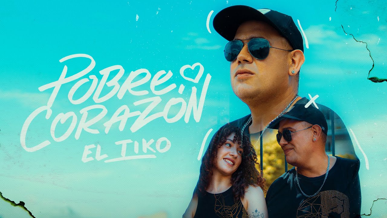El Tiko, El Nikko DJ - Pobre Corazón (Video Oficial)