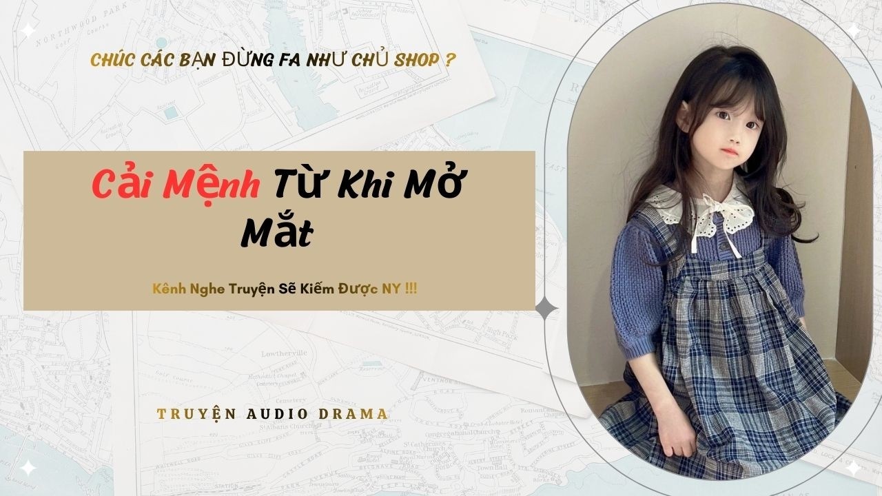 Cải Mệnh Từ Khi Mở Mắt - Full / Chưa Có Người Yêu