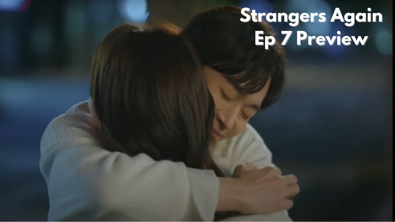 Strangers Again | Episode 7 Preview [ENG SUB] 남이 될 수 있을까  Kang Sora x Jang Seong Jo #StrangersAgain