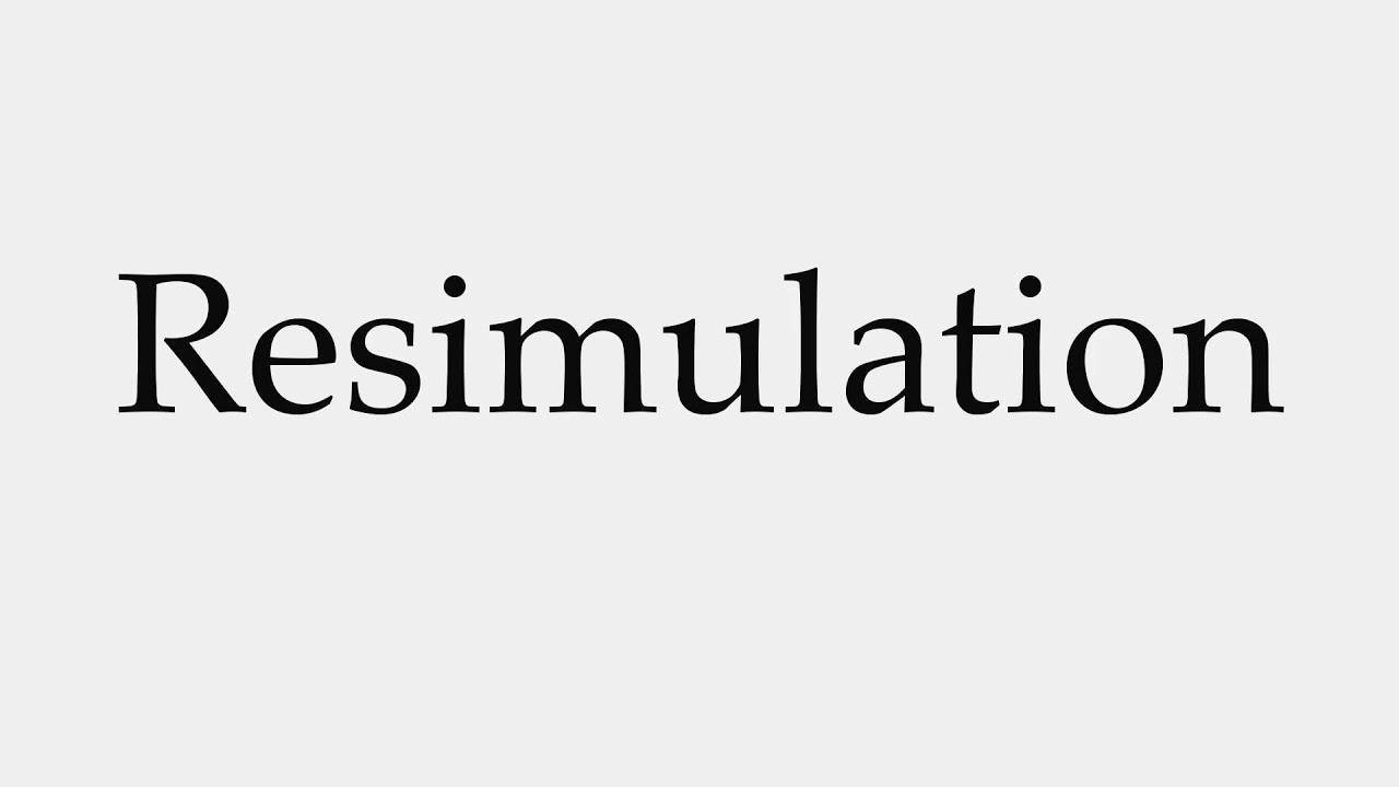 How to Pronounce Resimulation
