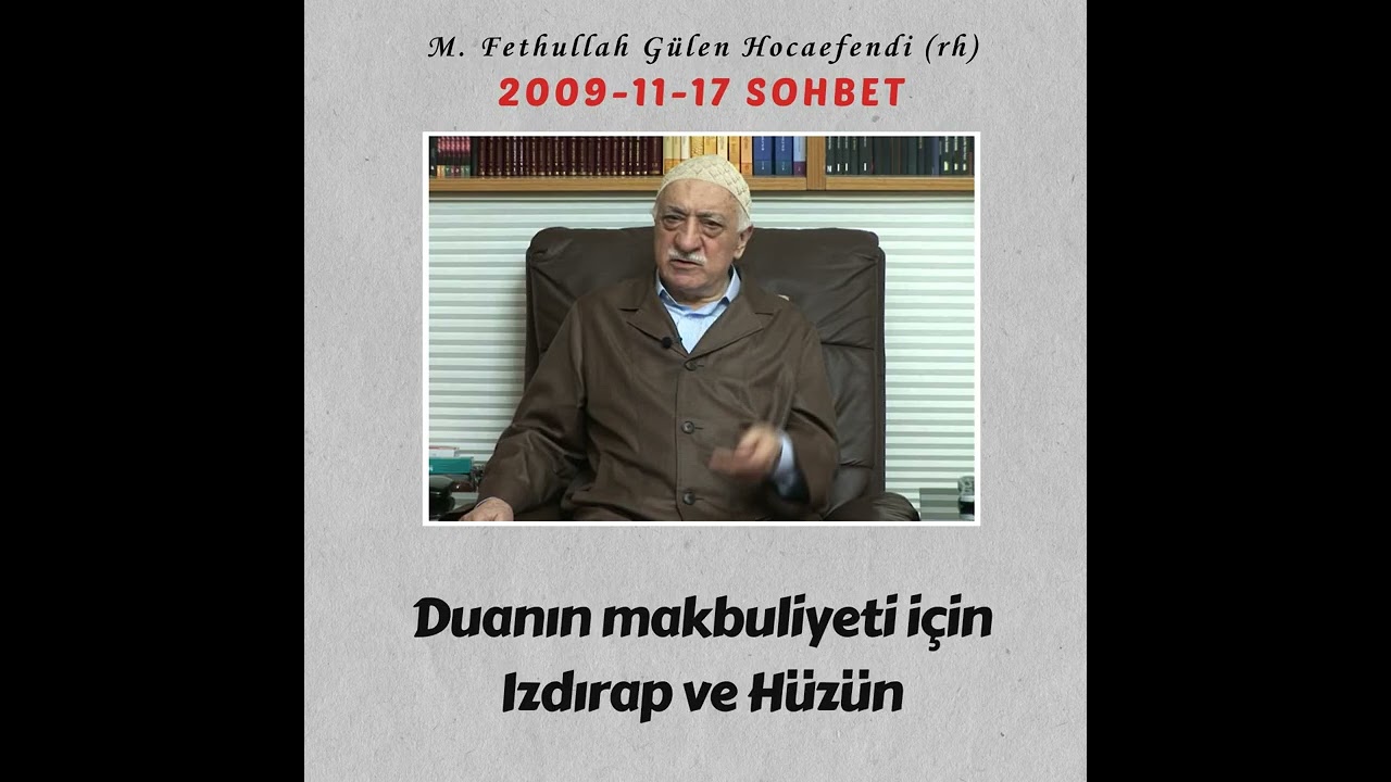 2009-11-17 SOHBET - Duanın makbuliyeti için Izdırap ve Hüzün