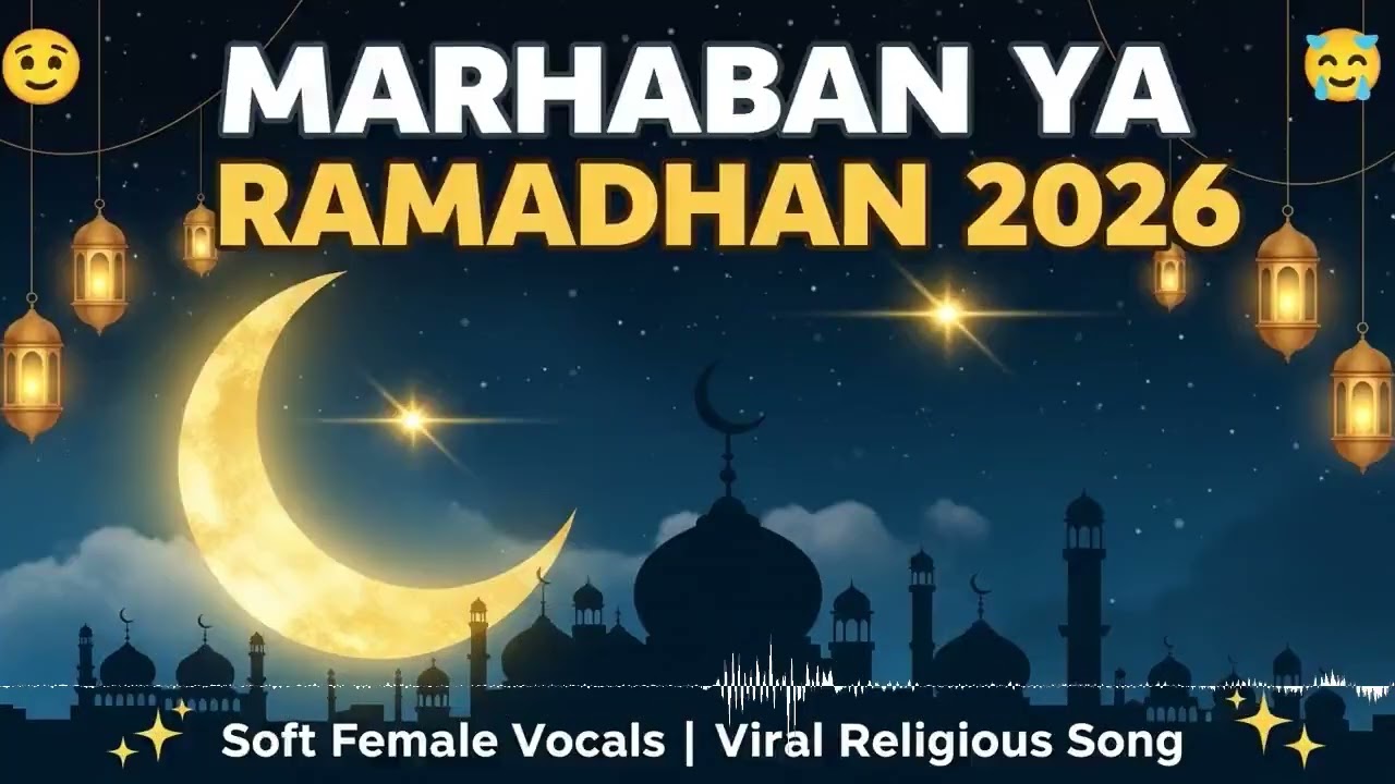 Marhaban Ya Ramadhan 2026 - Lagu Islami Viral Menyambut Bulan Suci (Vocal Cewek LemBut Penuh Makna)