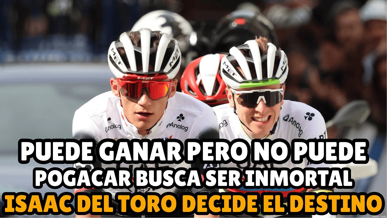 ¡ISAAC DEL TORO EN LA STRADE BIANCHE! POGACAR BUSCA 4TO TITULO ¡EL DUELO INTERNO QUE NADIE ESPERABA!