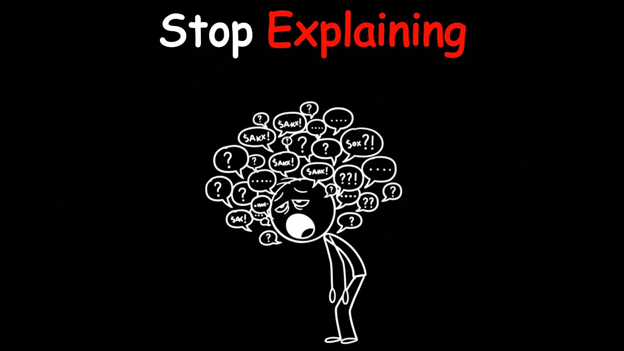 Why You Feel the Need to Explain Yourself Every Time (And How to Stop)