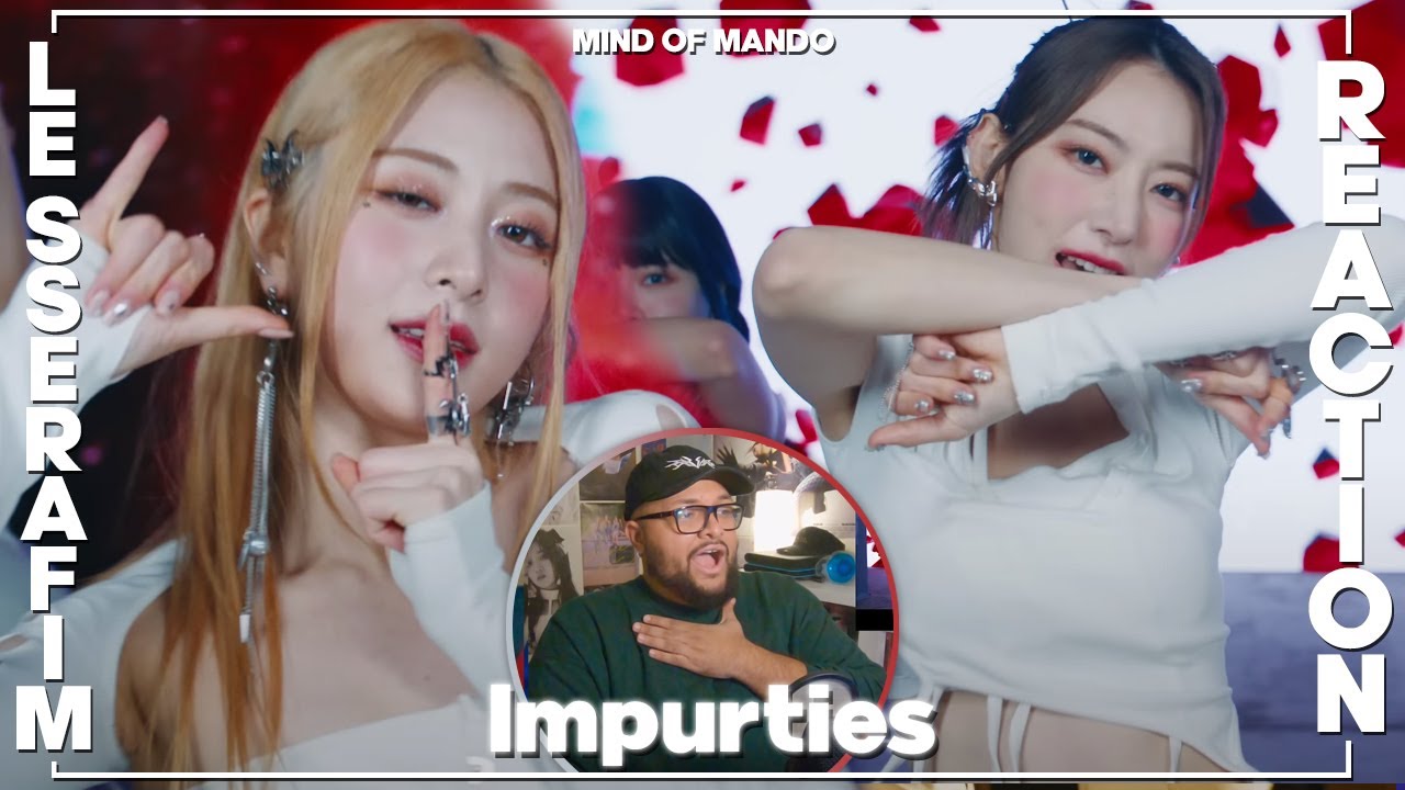 LE SSERAFIM 'Impurities' MV REACTION | A PERFECT VIBE 😍