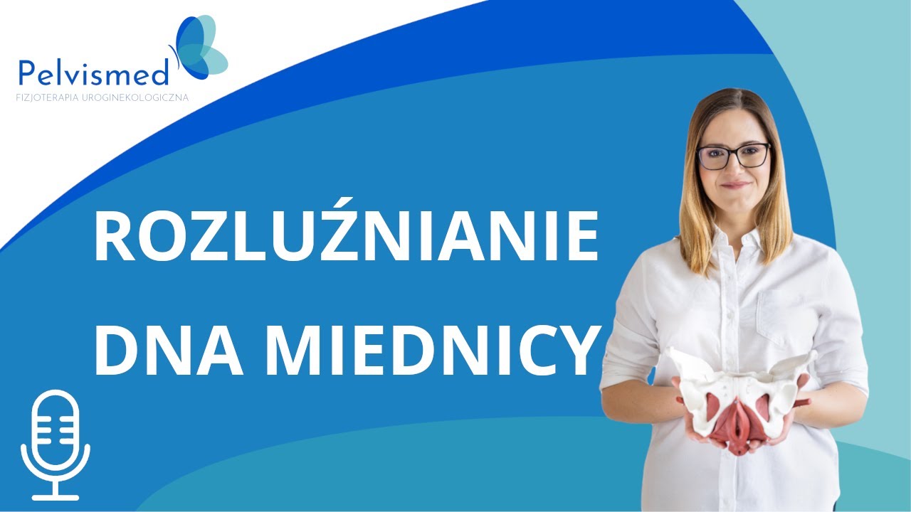 🎙️ Jak rozluźnić dno miednicy? | #14