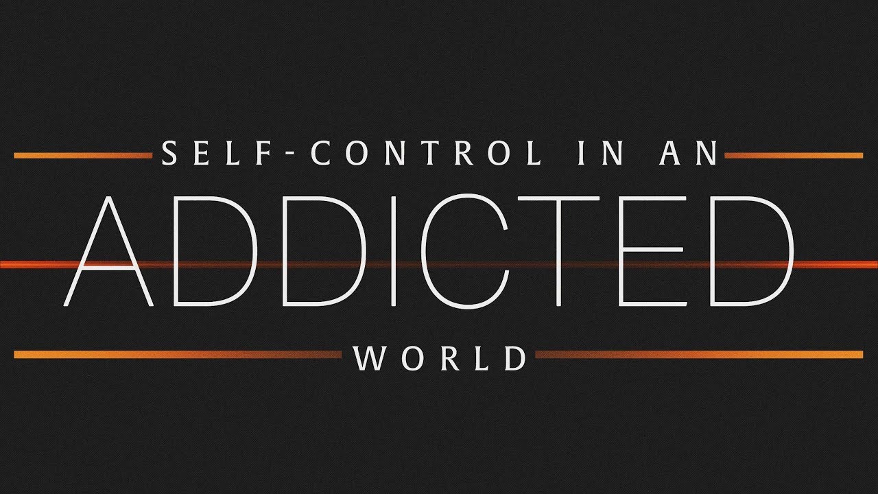 Self-Control In An Addicted World | Pastor Shane Idleman