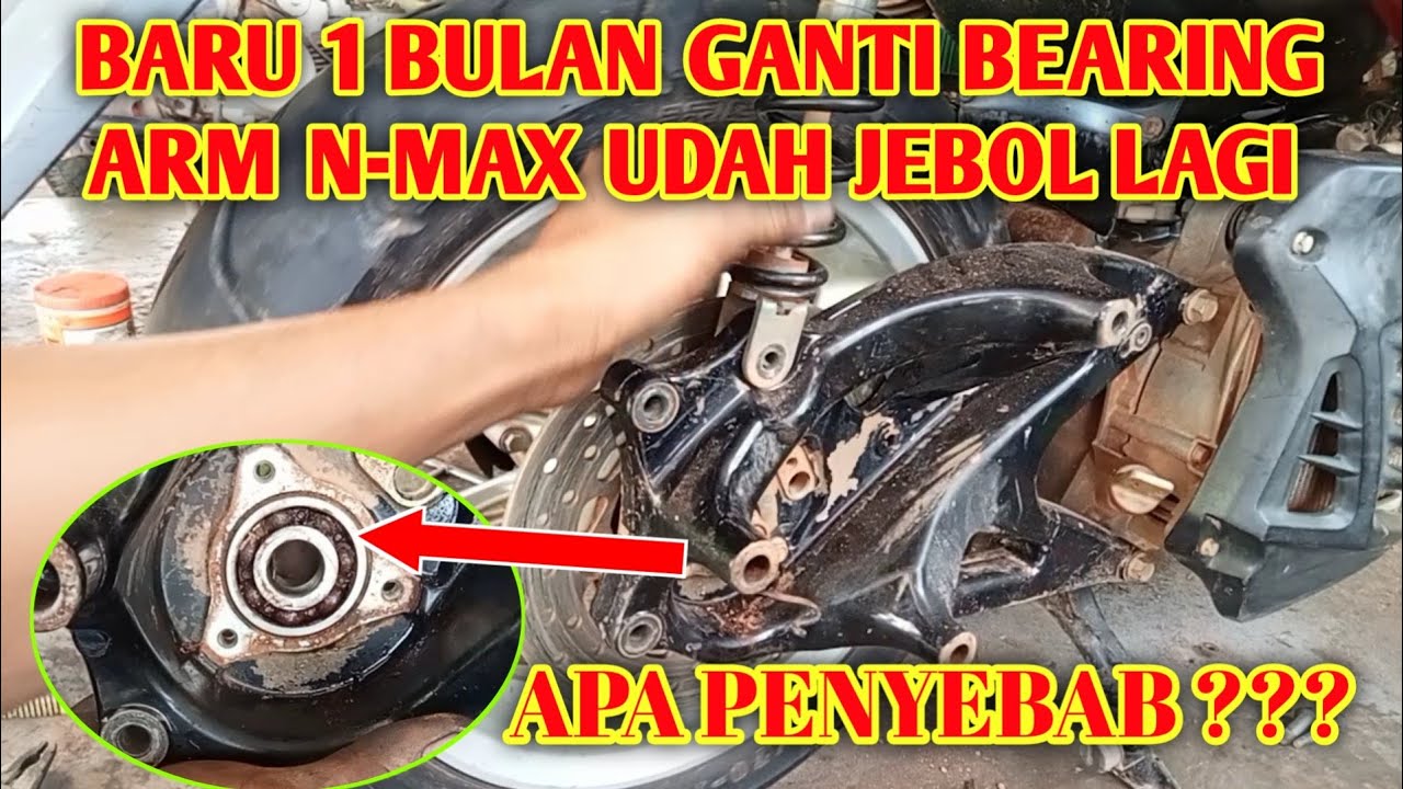 GANTI BEARING ARM N-MAX -GANTI KELAHAR RODA BELAKANG N-MAX