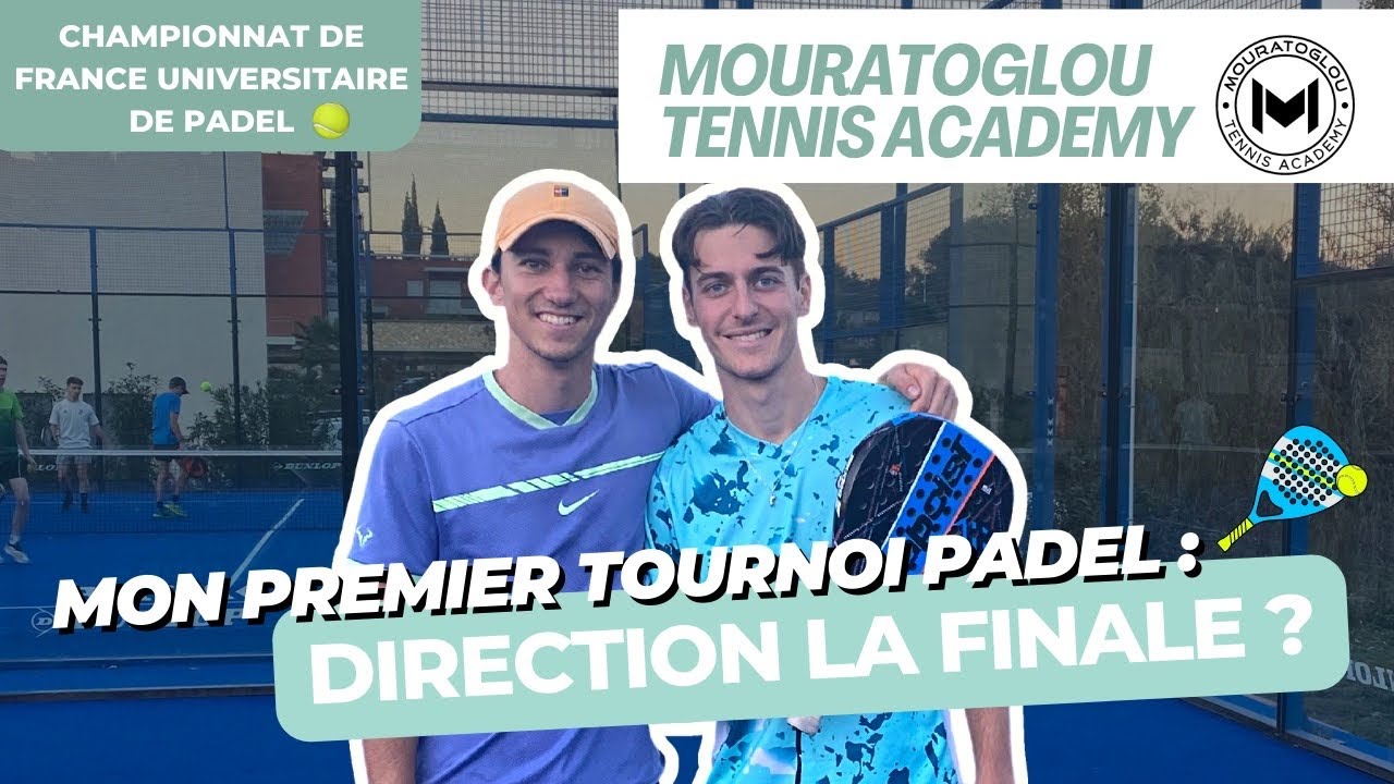 Ca démarre fort : Mon premier tournoi Padel à Mouratoglou au Championnat de France universitaire !