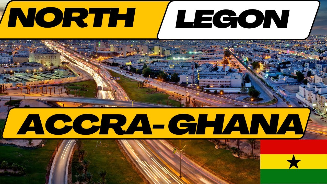 Exploring North Legon, Accra: A Thriving Residential Hub in Ghana's Capital City