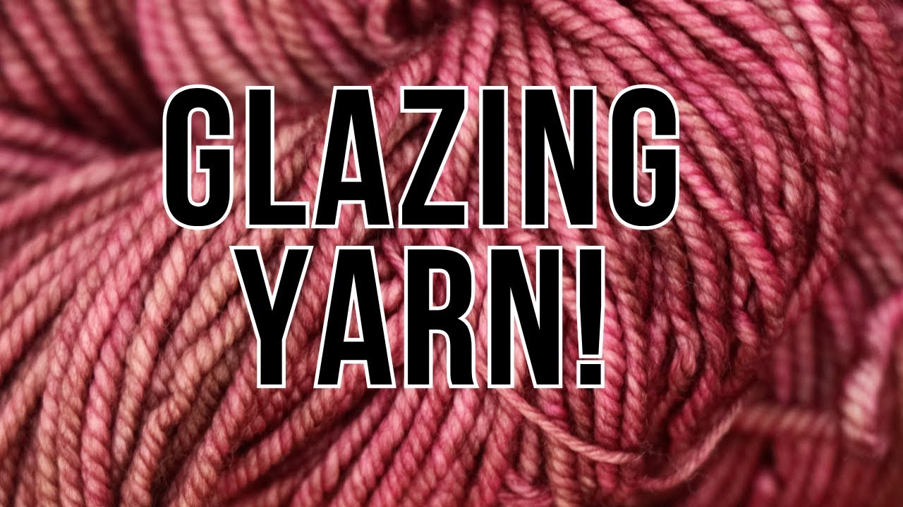 Glazing Yarn Twice - Layering Two Colors On Top of Each Other (Dyepot PS 79)