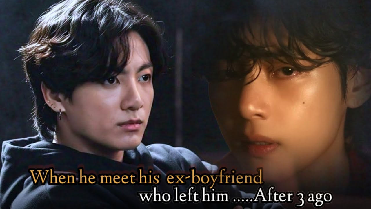 [Oneshot] When he meet his ex-boyfriend who left him ..... After 3 ago
