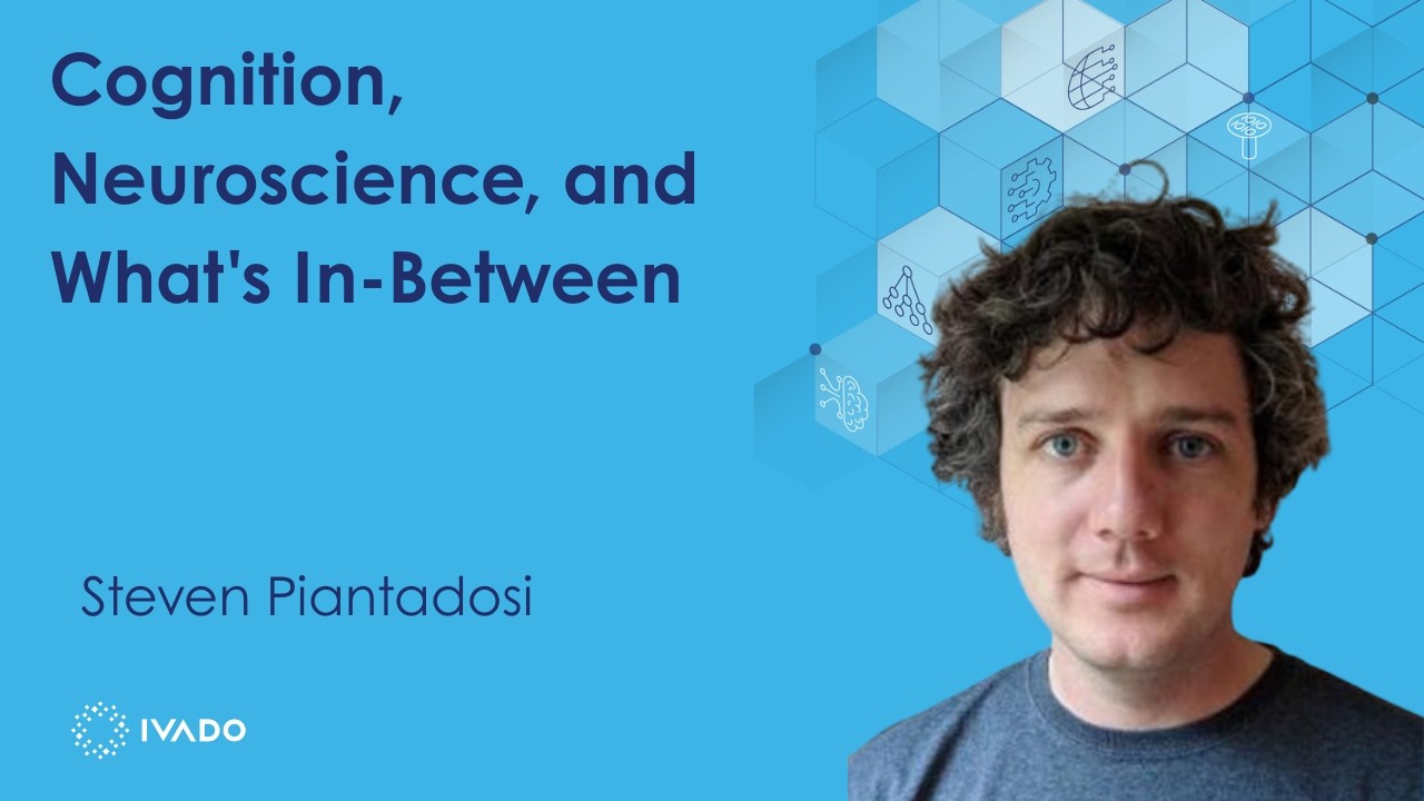 Cognition, Neuroscience, and What's In-Between | Steven Piantadosi (Berkeley University)