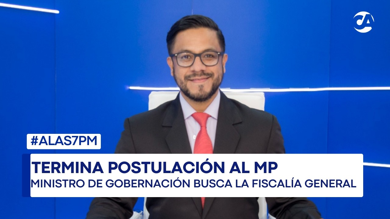 ALas7PM | Finaliza recepción de aspirantes para el cargo de fiscal general