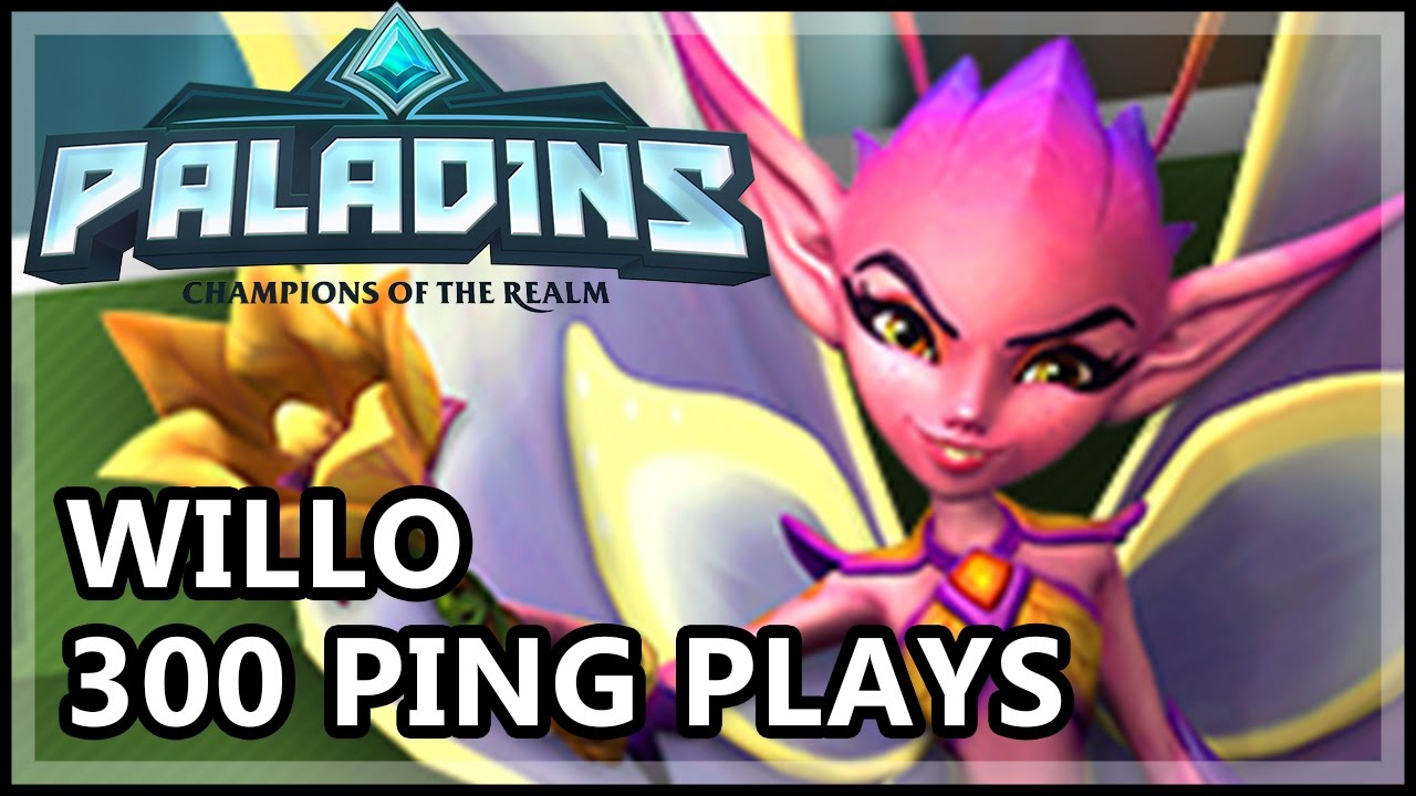 Paladins Willo Gameplay - The 300 Ping Willo Plays - Paladins Willo OB49