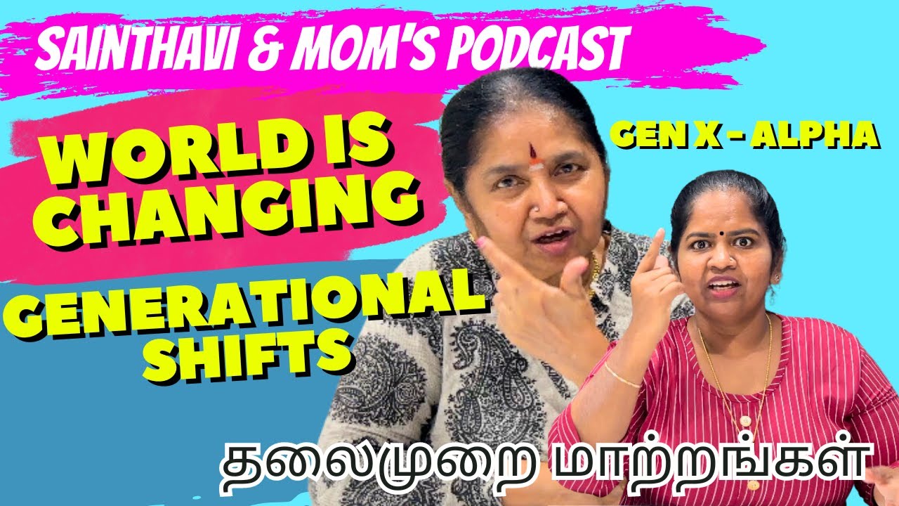 How the World is Changing With Generation  | Sainthavi