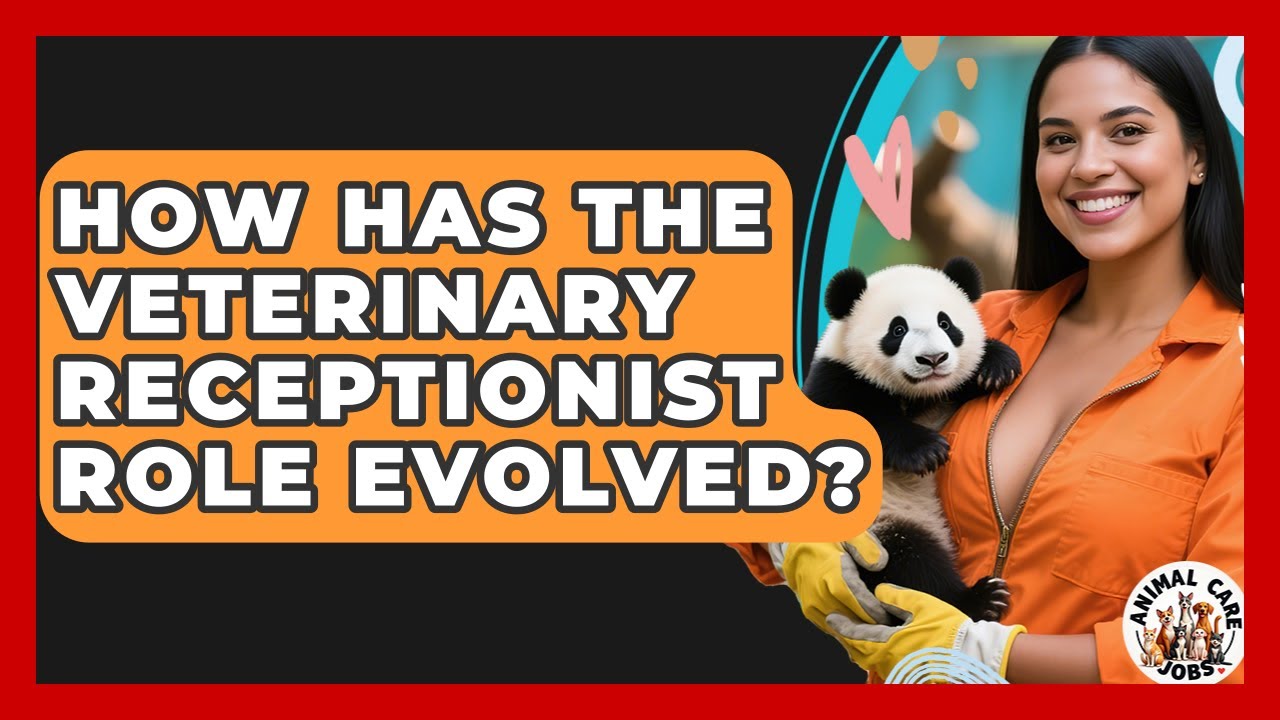 How Has The Veterinary Receptionist Role Evolved? - Animal Care Jobs