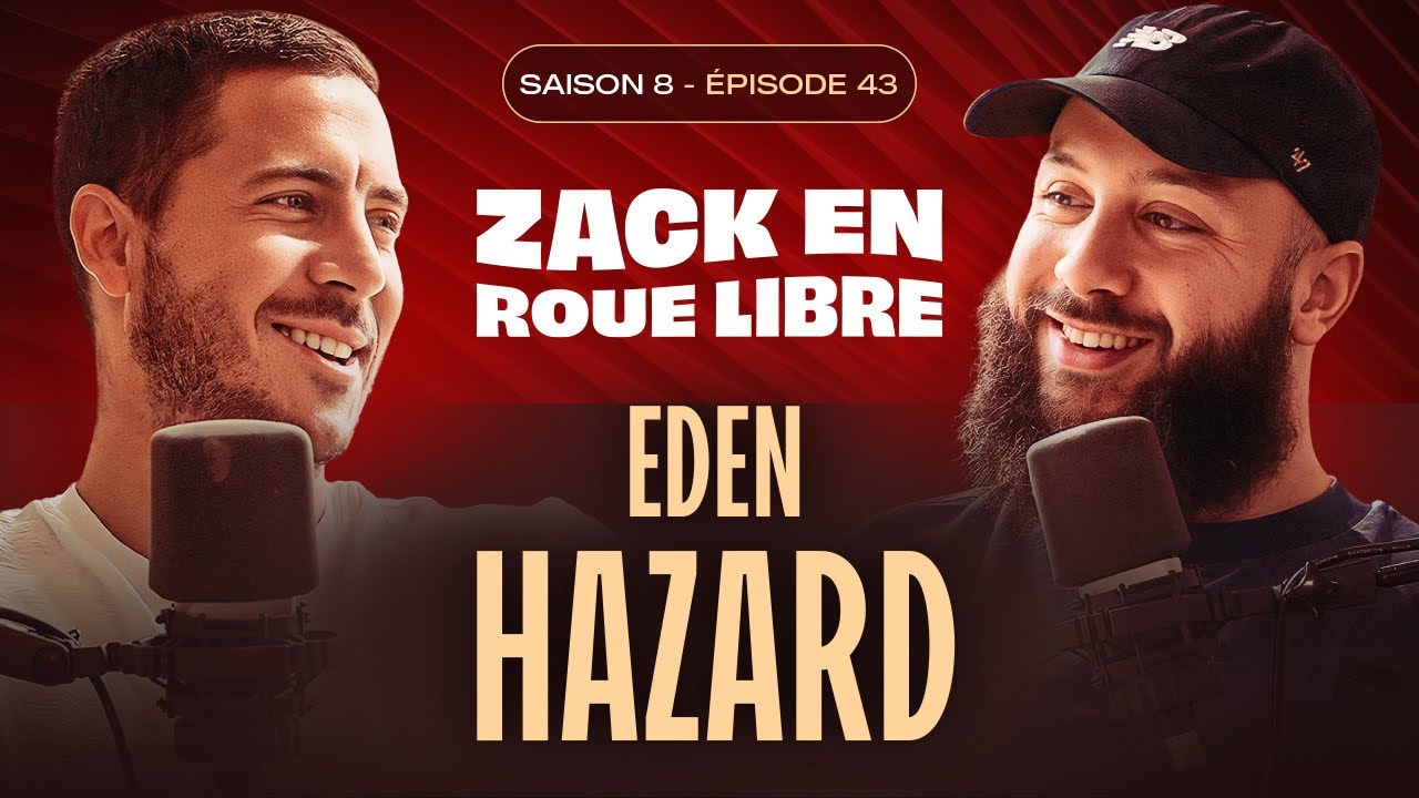 Eden Hazard, Les Confidences du G&eacute;nie Belge - Zack en Roue Libre avec Eden Hazard (S08E43)