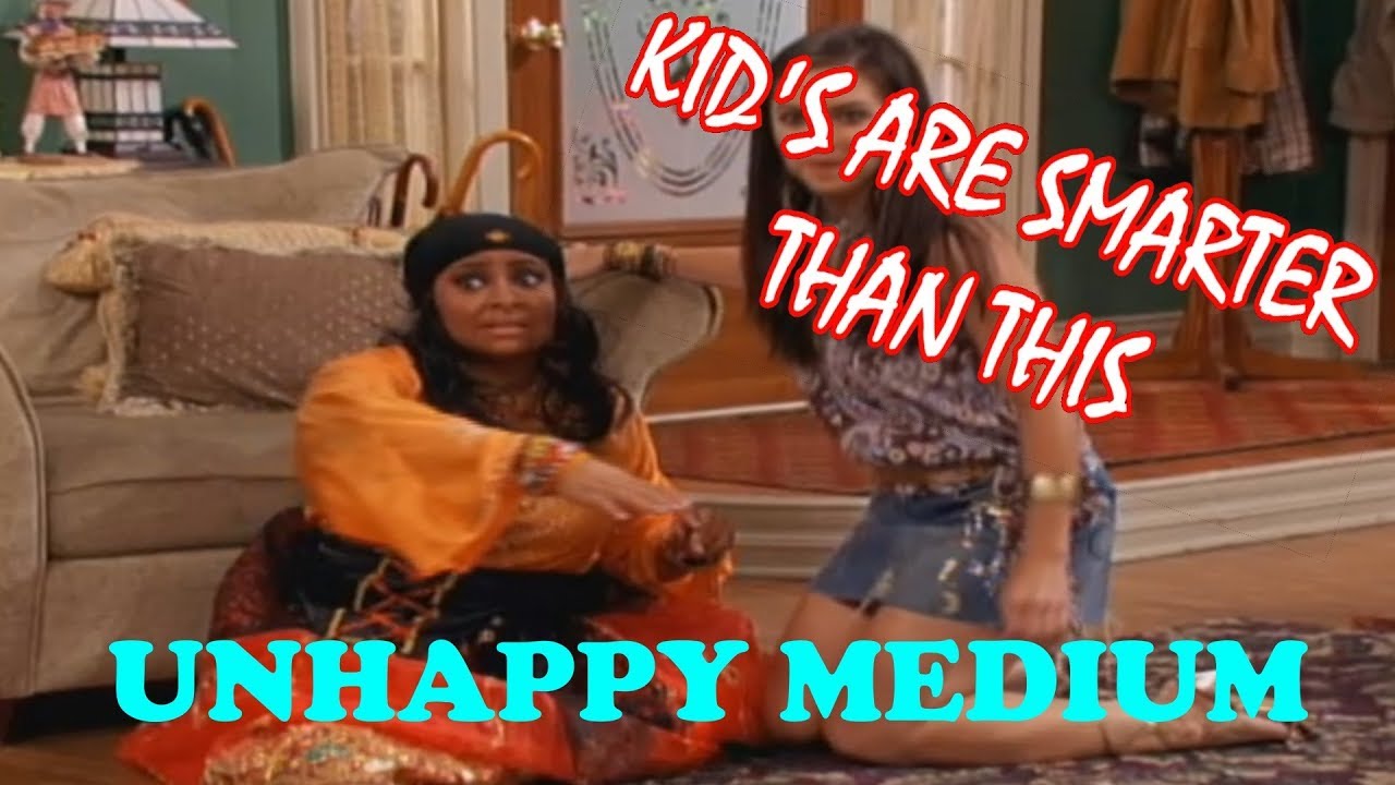 Kids Are Smarter Than This: Unhappy Medium (That's So Raven)