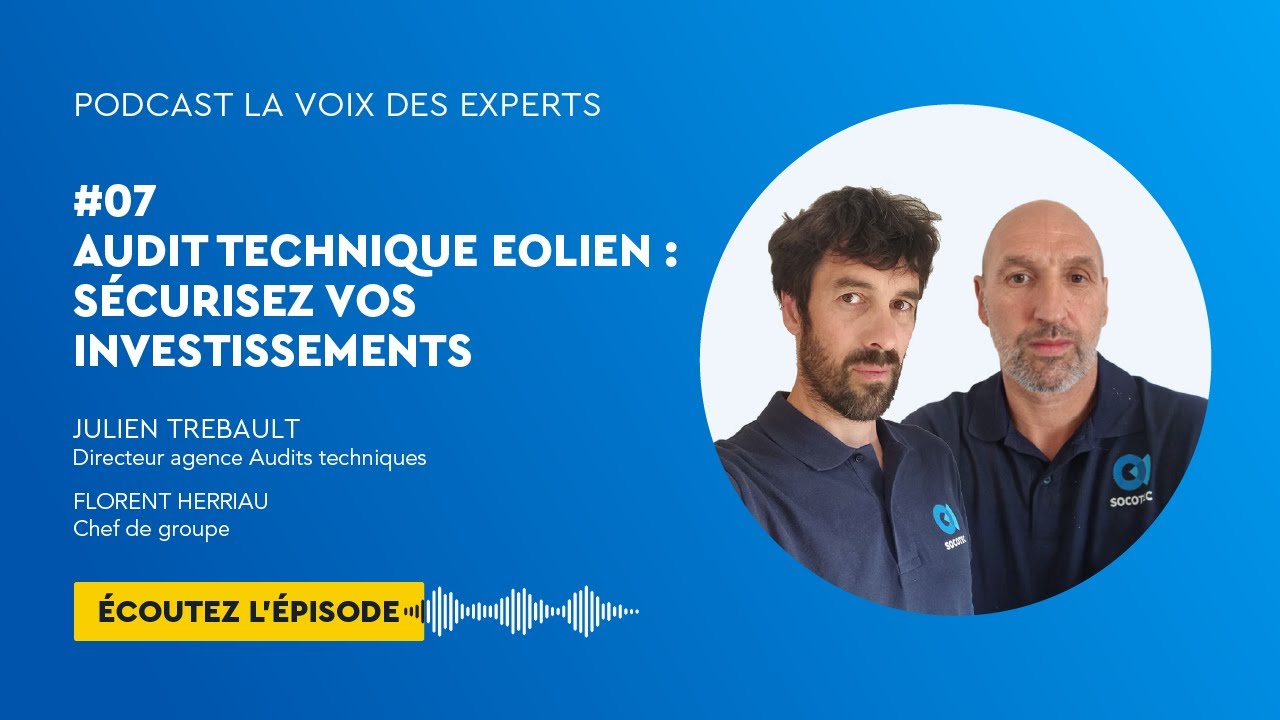 #7 : Audit technique éolien : sécurisez vos investissements