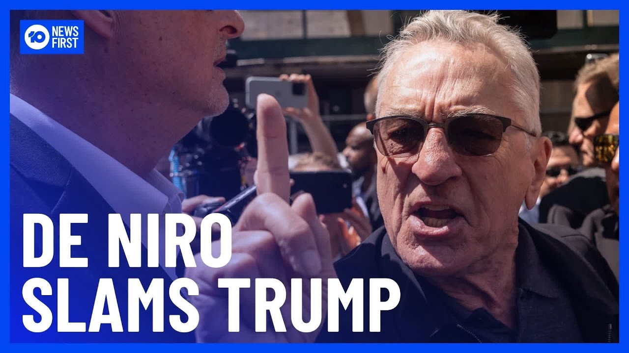 Actor Robert De Niro Slams Donald Trump As Hush-Money Trial Comes To Close | 10 News First