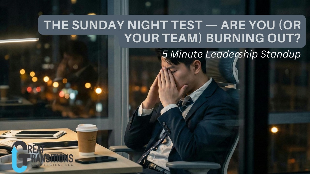 The Sunday Night Test — Are You (or Your Team) Burning Out?