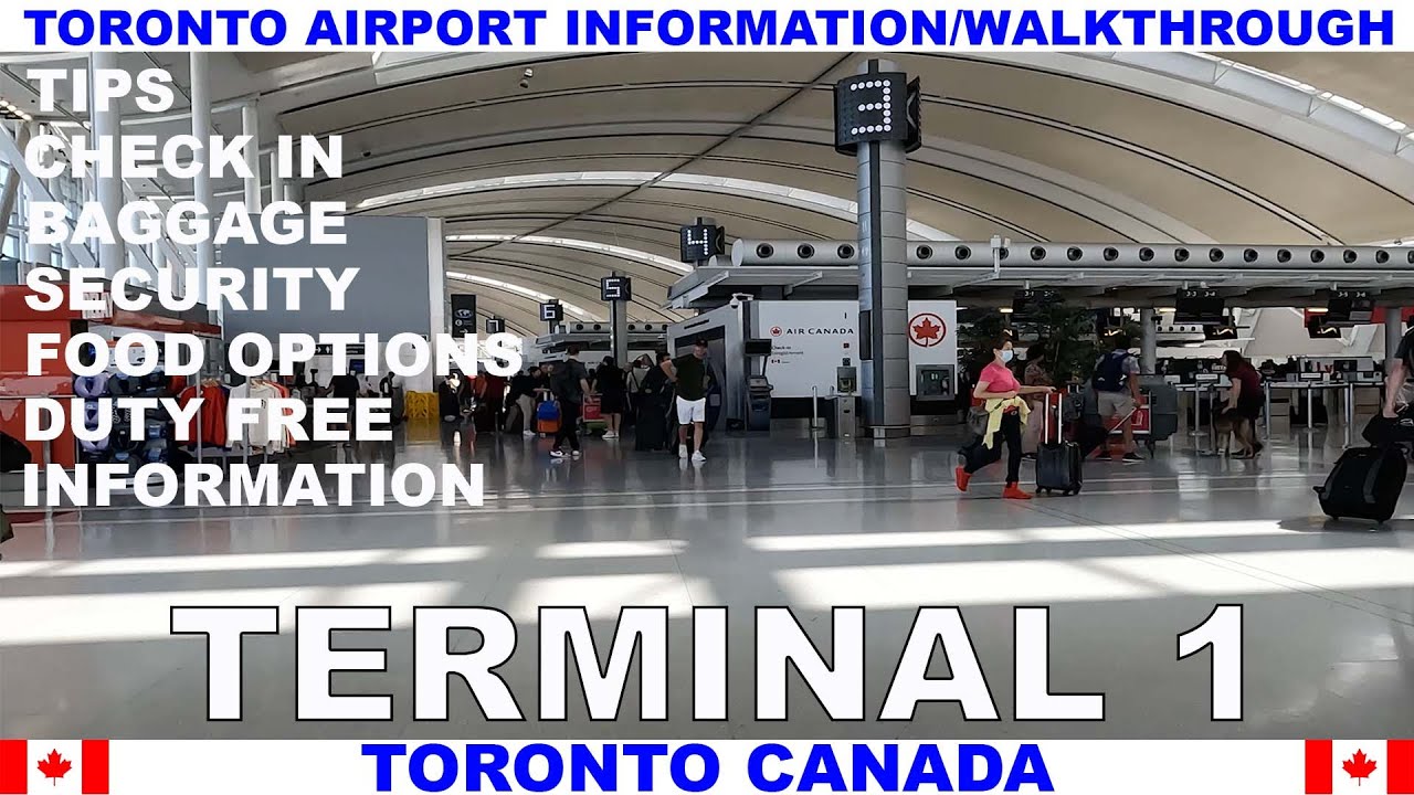 TORONTO CANADA AIRPORT WALKTHROUGH & INFORMATION - TERMINAL 1 - CHECK IN/LUGGAGE/DUTY FREE/FOOD