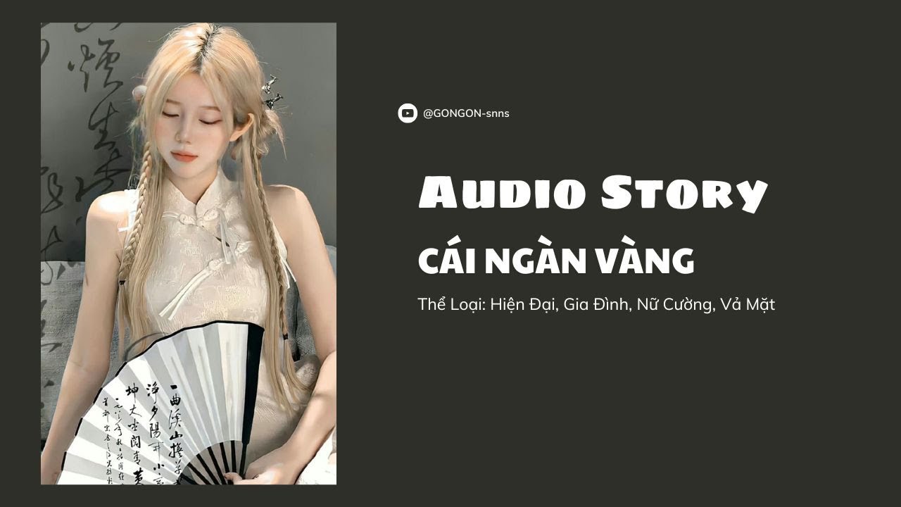 [TRUYỆN AUDIO] || CÁI NGÀN VÀNG || GONGON