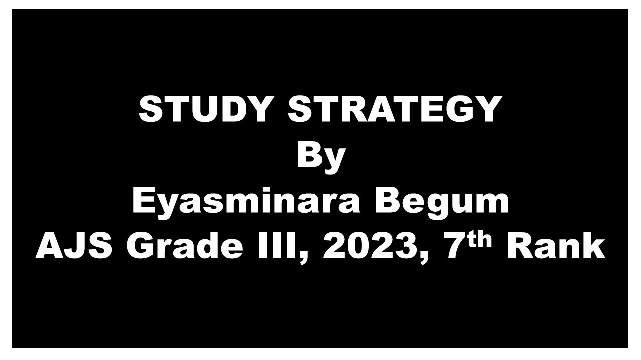 STUDY STRATEGY By Eyasminara Begum, AJS Grade III, 2023, 7th Rank