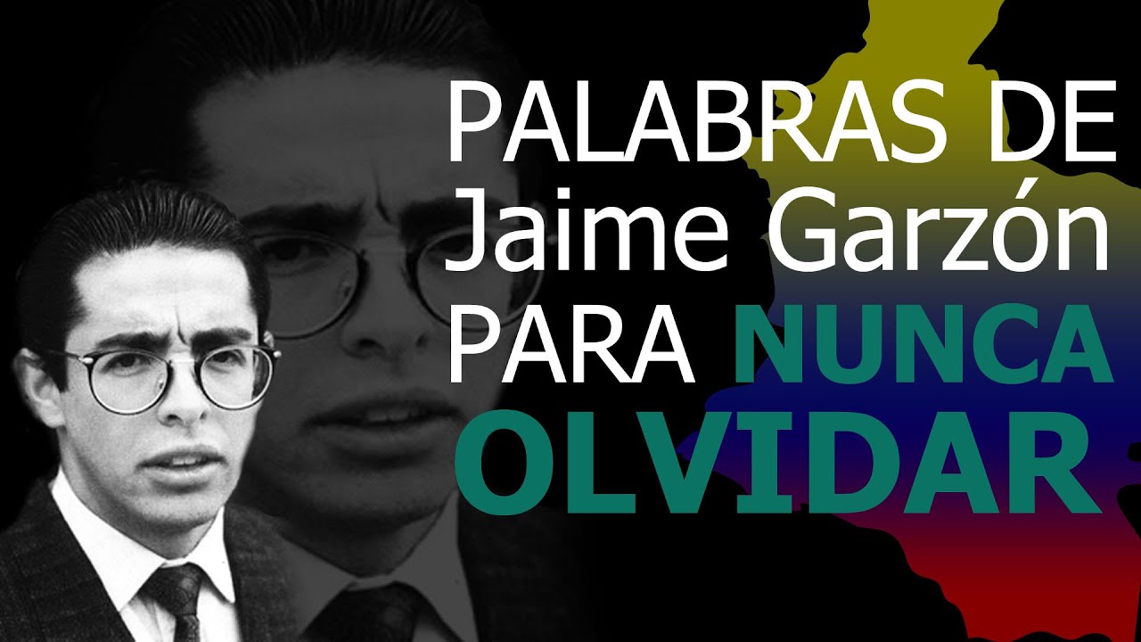 Palabras de Jaime Garzón para Nunca Olvidar