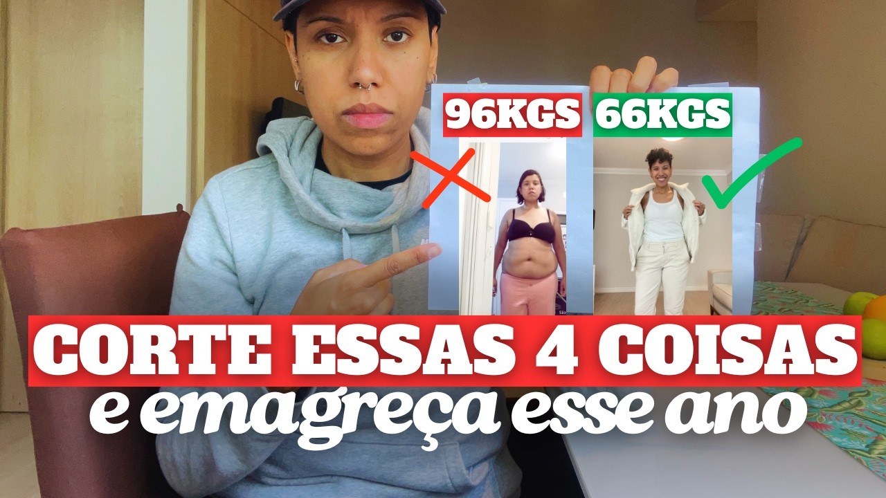 O que eu cortaria HOJE se precisasse emagrecer 30KGS de novo