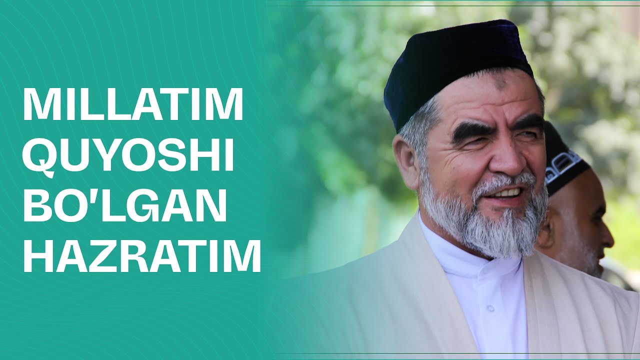 MILLATIM QUYOSHI BO'LGAN HAZRATIM