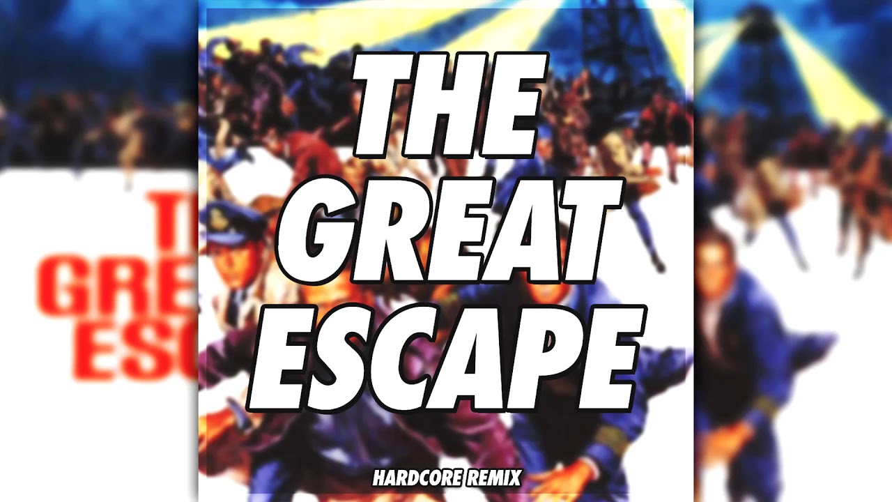 Hardcore - The Great Escape Theme (Hardstyle Remix)