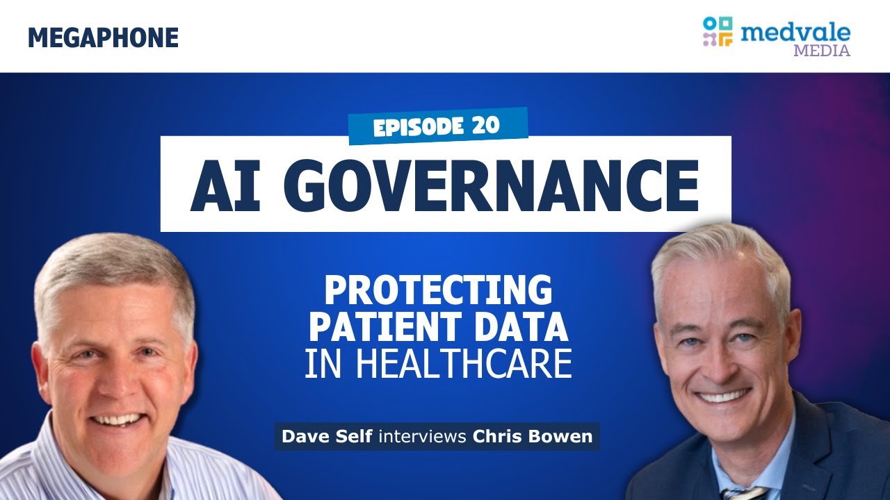 MEGAPHONE | AI GOVERNANCE: Protecting Patient Data in Healthcare - Chris Bowen | Episode 20