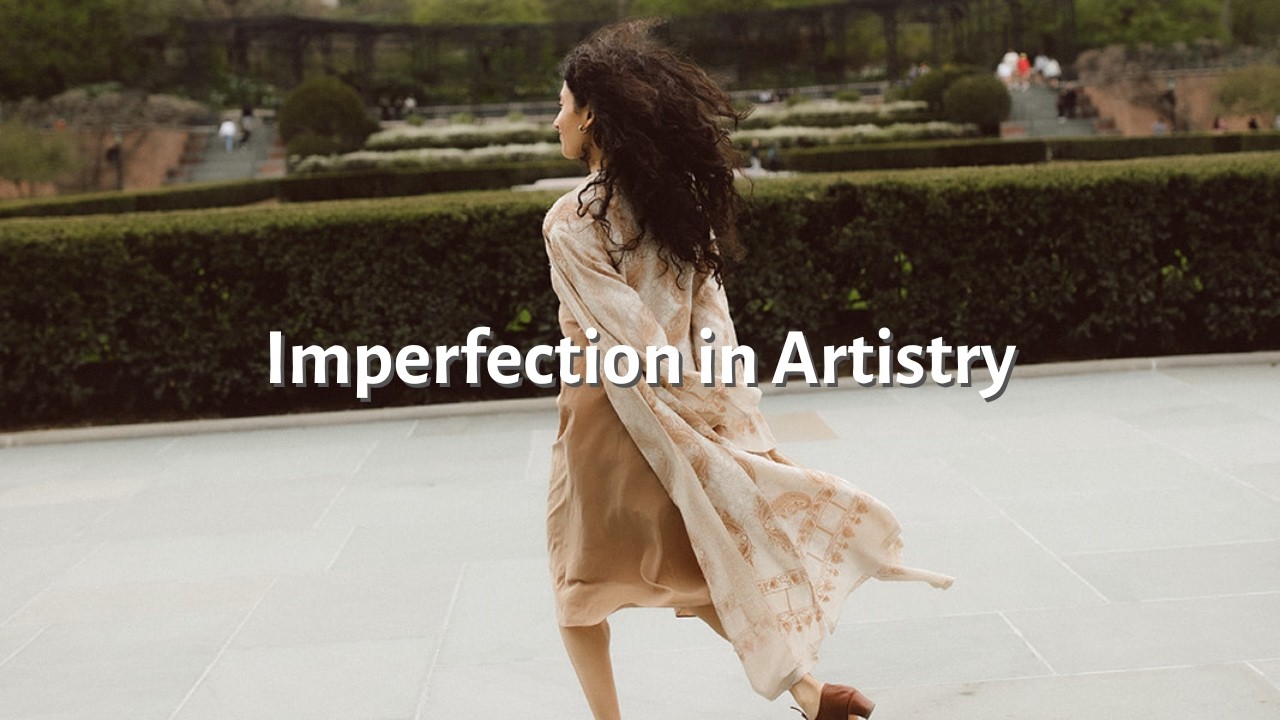 Imperfection in Artistry | Human Merely Being