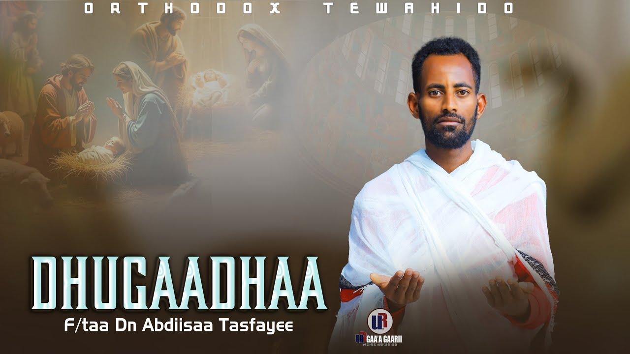 Faaruu Haaraa Ortodooksii 🔴 DHUGAADHAA |Dn Abdiisaa Tasfaayee @URGAAAGAARII
