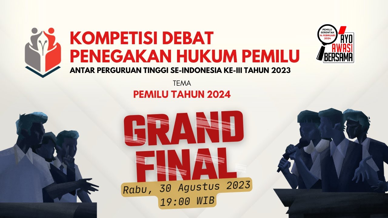 GRAND FINAL KOMPETISI DEBAT PENEGAKAN HUKUM PEMILU TAHUN 2023