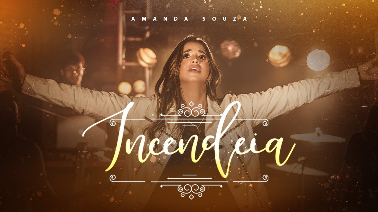 Amanda Souza | Incendeia [Clipe Oficial]