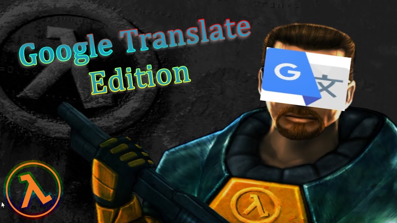 Half-Life... Но все диалоги перепутаны! | Half-Life Google Translate Edition