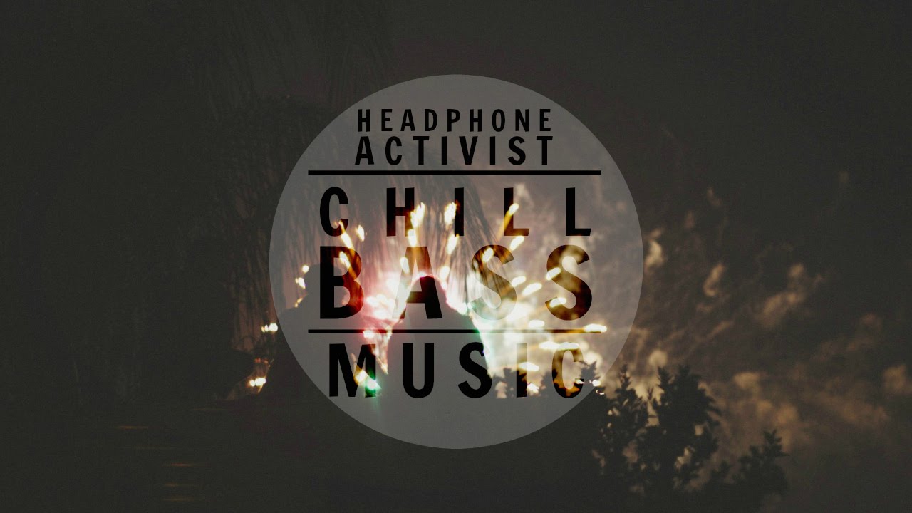 Headphone Activist Mix 2015 ᴴᴰ | Chill Bass | Cloud Rap Music